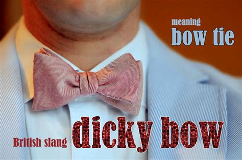 See if you can spot one you would usually use and try to find one with the same meaning for you to try using in a sentence instead. Slang - Dicky bow - Funky English