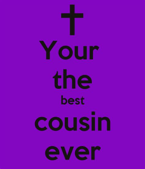 Your The Best Cousin Ever Poster Hailee Keep Calm O Matic