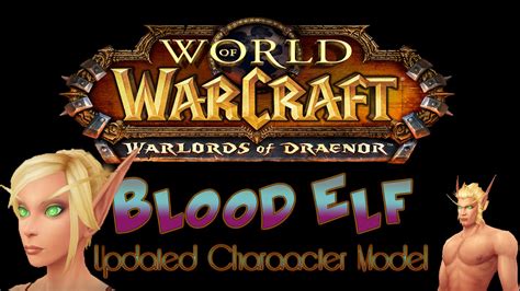 Blood Elf Character Model Update Nov Wow Youtube
