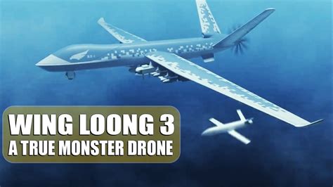 Wing Loong 3 Chinas Real Monster Drone Is Coming Youtube