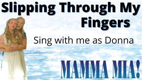 Slipping Through My Fingers Karaoke Sophie Only Sing With Me As