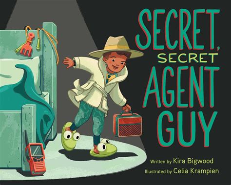 Secret Secret Agent Guy Book By Kira Bigwood Celia Krampien