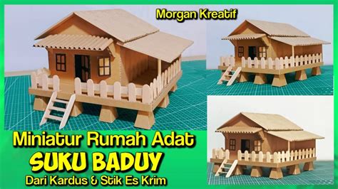 Miniatur Rumah Adat Suku Baduy Provinsi Banten Dari Stik Es Krim Dan