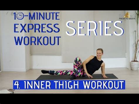 Minute Express Inner Thigh Workout Youtube