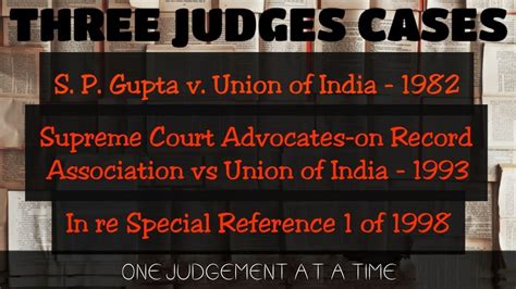 Three Judges Cases Appointment Of Judges Landmark Njaccollegium Constitutional Law