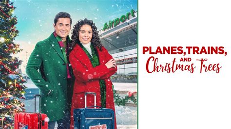 Planes Trains And Christmas Trees Lifetime Movie Where To Watch
