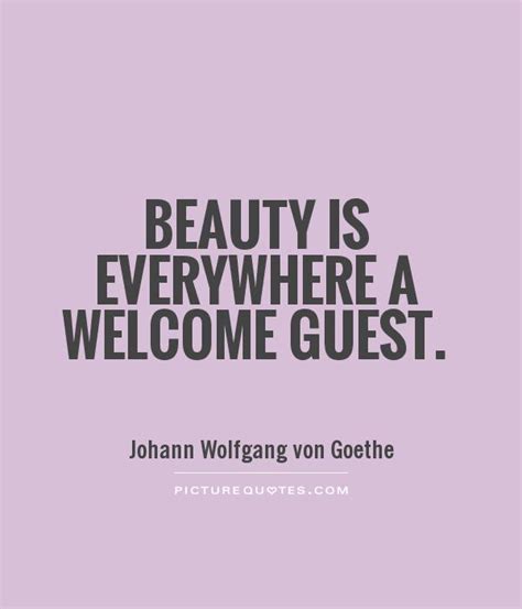 Share beautiful beauty quotes with the beautiful persons you have in your life. Welcome Quotes | Welcome Sayings | Welcome Picture Quotes