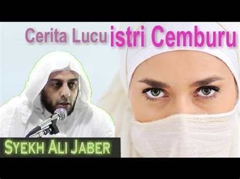 Ali saleh mohammed ali jaber (bahasa arab: Kisah Lucu ISTRI CEMBURU tapi Cinta - Ceramah Singkat ...