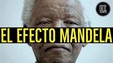 Efecto Mandela ¿que Es Mejores Ejemplos Youtube