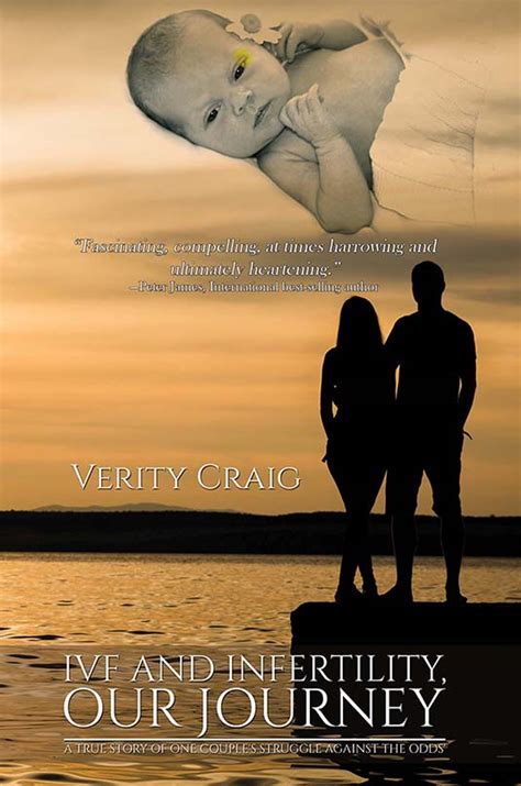 Ivf And Infertility Our Journey A True Story Of One Couples Struggle