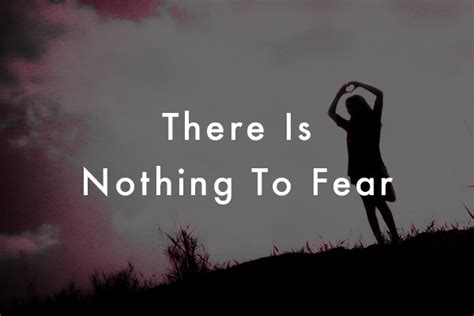 There Is Nothing To Fear | IAMRUBY