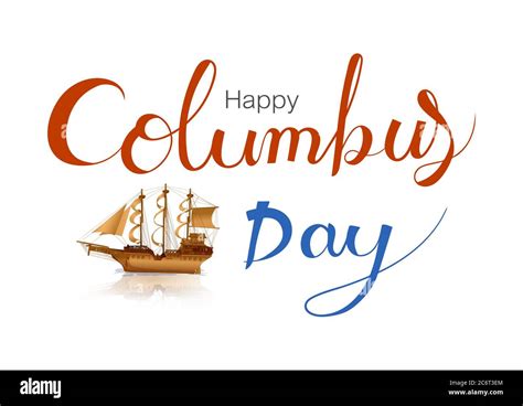 Happy Columbus Day Handwritten Inscription With Columbus Ship Isolated