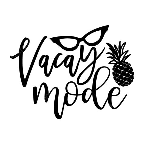 Vacay Mode Png Vector Psd And Clipart With Transparent Background The