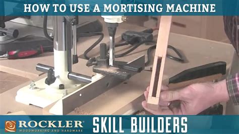 Cutting Mortises With A Mortising Machine Rockler Skill Builders