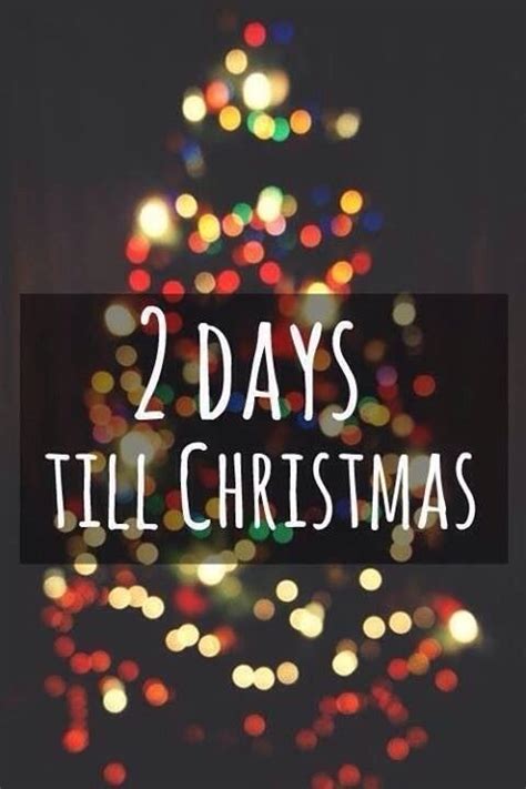 2 Days Till Christmas Pictures Photos And Images For