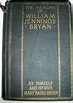 The Memoirs Of William Jennings Bryan: William Jennings Bryan; Mary ...