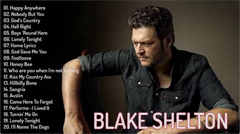 Blake Shelton Greatest Hits Playlist 2021 Blake Shelton Best Country