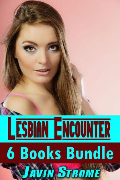 Lesbian Encounter 6 Books Bundle By Javin Strome Ebook Barnes And Noble®