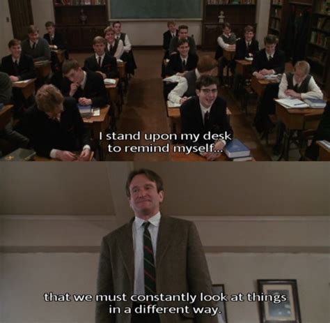 Or dead poets society or good will hunting and i might be nice to people, mindful today how fragile we all are, how delicate we are, even when fizzing with divine madness that seems like it will never expire. Category: Dead Poets Society (1989) - Movie Quotes