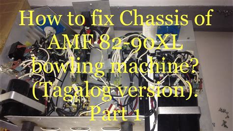 How To Fix Chassis Of Amf 82 90xl Bowling Machine Tagalog Version