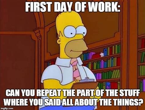 First Day On The Job Memes The Corporate Connoisseur Job Quotes