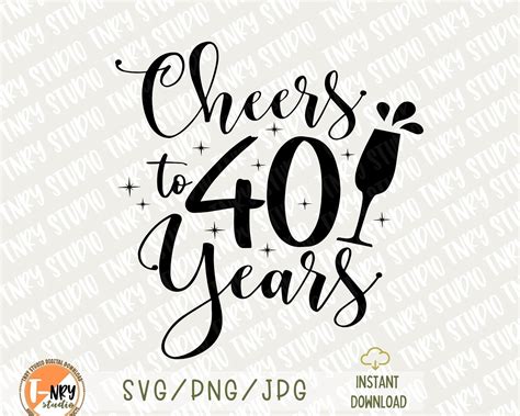 Cheers To 40 Years Svg 40th Birthday Ts Svg 40th Birthday Etsy