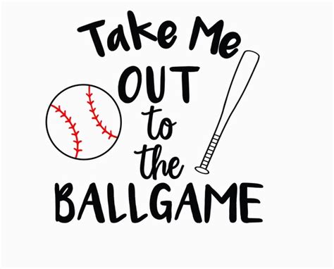 Take Me Out To The Ballgame Svg Cut File Etsy
