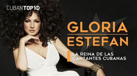 Gloria Estefan │ La Reina De Las Cantantes Cubanas Youtube