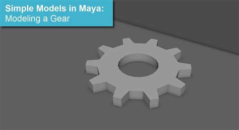 Maya Simple Models Gear Youtube