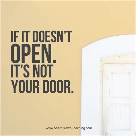 If It Doesnt Open Its Not Your Door Inspirational Quotes Online