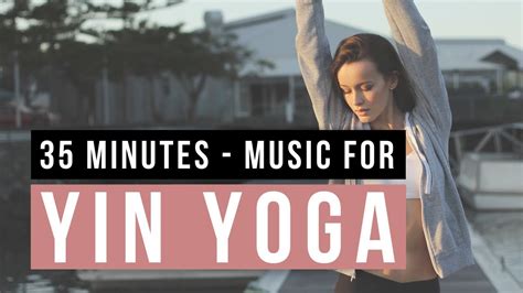 Yoga Music Yin Yoga Songs Of Eden Min Of Relaxing Yin Yoga Music YouTube