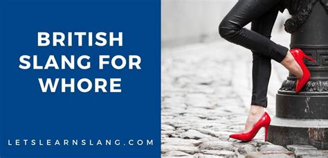 british slang for whore 12 examples lets learn slang