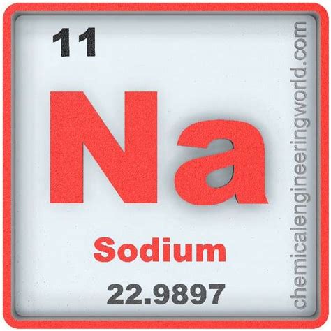 Sodium Element Properties And Information Chemical Engineering World