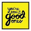 The Good Ones Wall Art Prints by Melissa Egan of Pistols | Minted