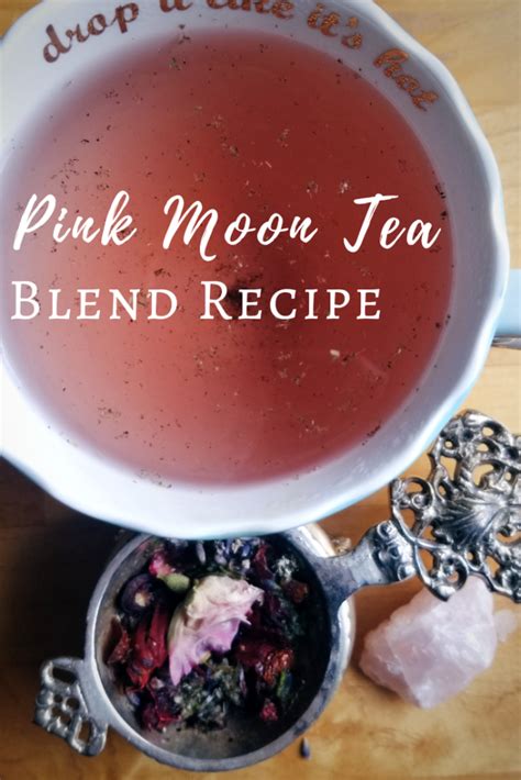 Pink Moon Tea Blend Recipe The Witch Of Lupine Hollow Recipe Tea Recipes Kitchen Witch