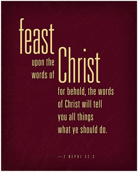 Feast Upon The Words Of Christ For Behold The Words Of Christ Will