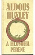 A Filosofia Perene - Aldous Huxley - MeuPDF