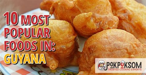 10 Most Popular Foods In Guyana