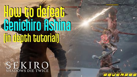 Sekiro How To Defeat Genichiro Ashina In Depth Tutorial Youtube