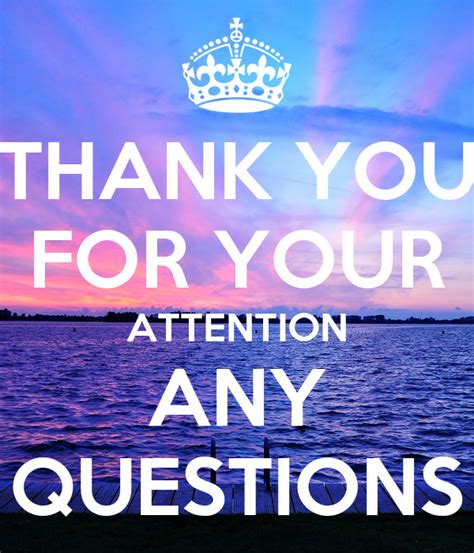 Thank You For Your Attention Any Questions Poster A Keep Calm O Matic