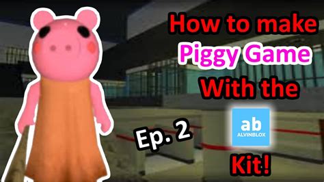 How To Make A Piggy Game Using The Alvinblox Kit Better Escape Door