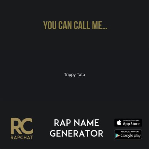 Find the perfect rap name for you. Rapchat's Rap Name Generator