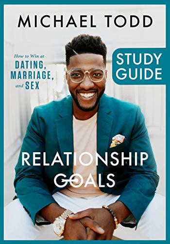 Relationship Goals Study Guide How To Win At Dating Marriage And Sex