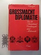 Grossmacht Diplomatie - Von der Staatskunst Castlereaghs und ...