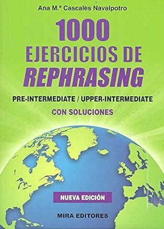 Ejercicios De Rephrasing Pre Intermediate Upper Intermediate Con Soluciones Amazon Co