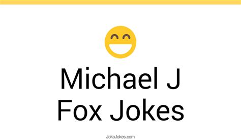 129 Michael J Fox Jokes And Funny Puns Jokojokes