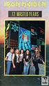 Iron Maiden - 12 Wasted Years - Encyclopaedia Metallum: The Metal Archives