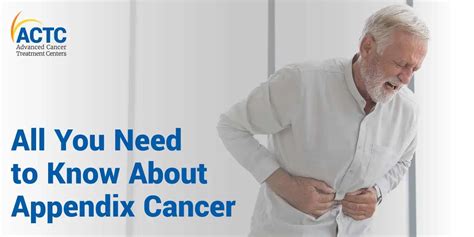 Everything You Need To Know About Appendix Cancer Actc