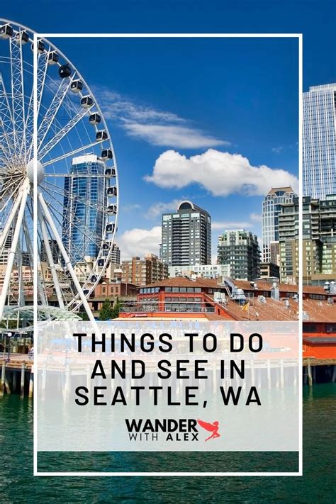 10 Things To Do And See In Seattle Wa On Your Vacation Washington