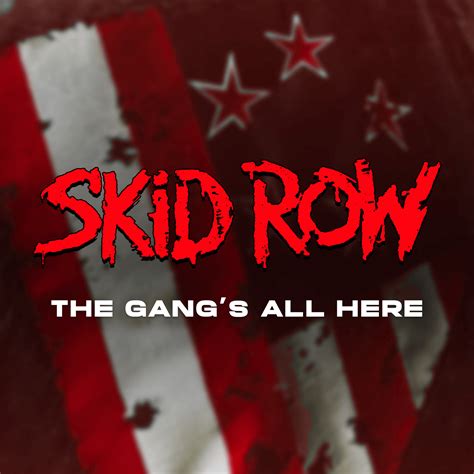 Skid Row The Gangs All Here Earmusic Sentinel Daily